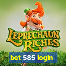 bet 585 login